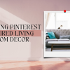 Stunning Pinterest Inspired Living Room Decor
