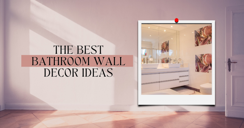 The Best Bathroom Wall Decor Ideas