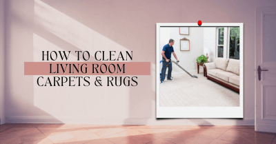 How To Clean Living Room Carpets & Rugs
