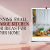 9 Stunning Small And Large Kitchen Decor Ideas for Your Home