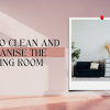 How to Clean And Organise The Living Room