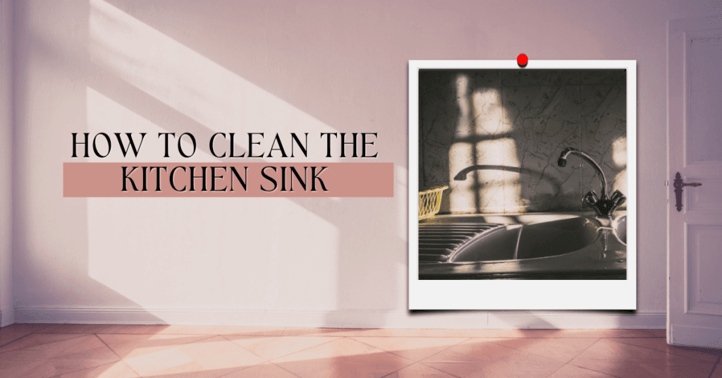 How To Clean The Kitchen Sink