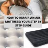 How To Repair an Air Mattress Your Step By Step Guide