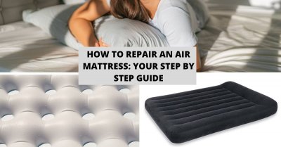 How To Repair an Air Mattress Your Step By Step Guide
