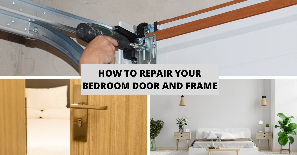 How To Repair Your Bedroom Door and Frame