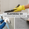 Plastering 101: Learn How To Plaster Your Walls Yourself