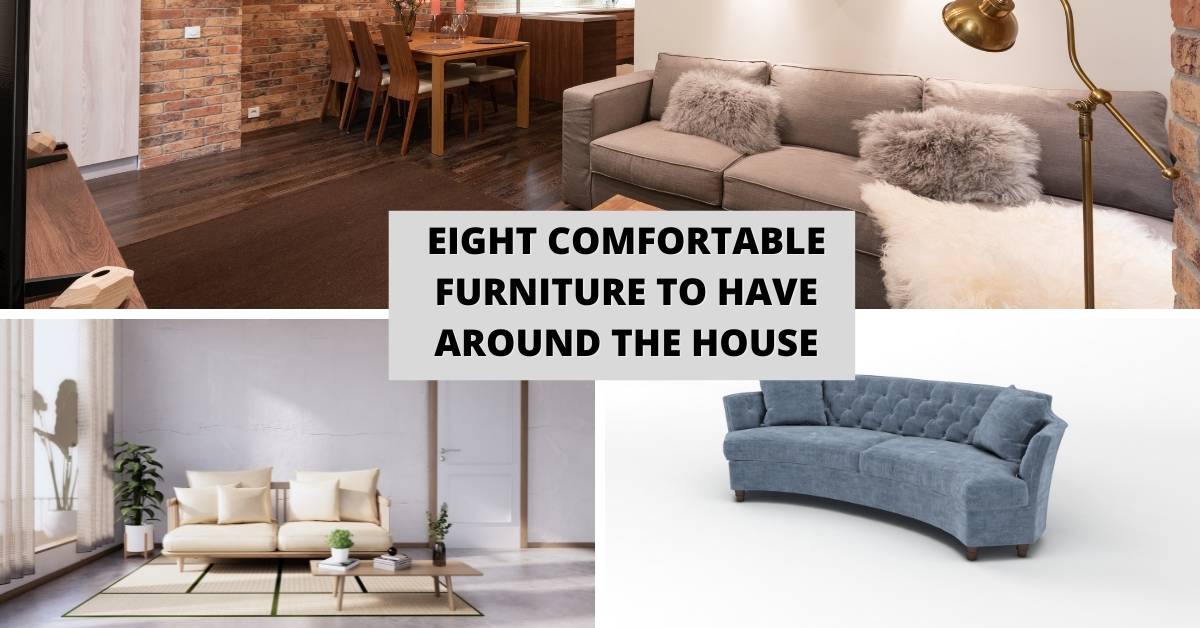 Eight Comfortable Furniture To Have Around The House
