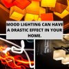 Mood lighting can have a drastic effect in your home.