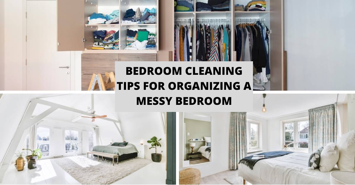 Bedroom Cleaning Tips for Organizing a Messy Bedroom