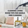 Cleaning Living Room Tips for Hassle-free Cleaning