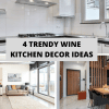 4 Trendy Wine Kitchen Decor Ideas