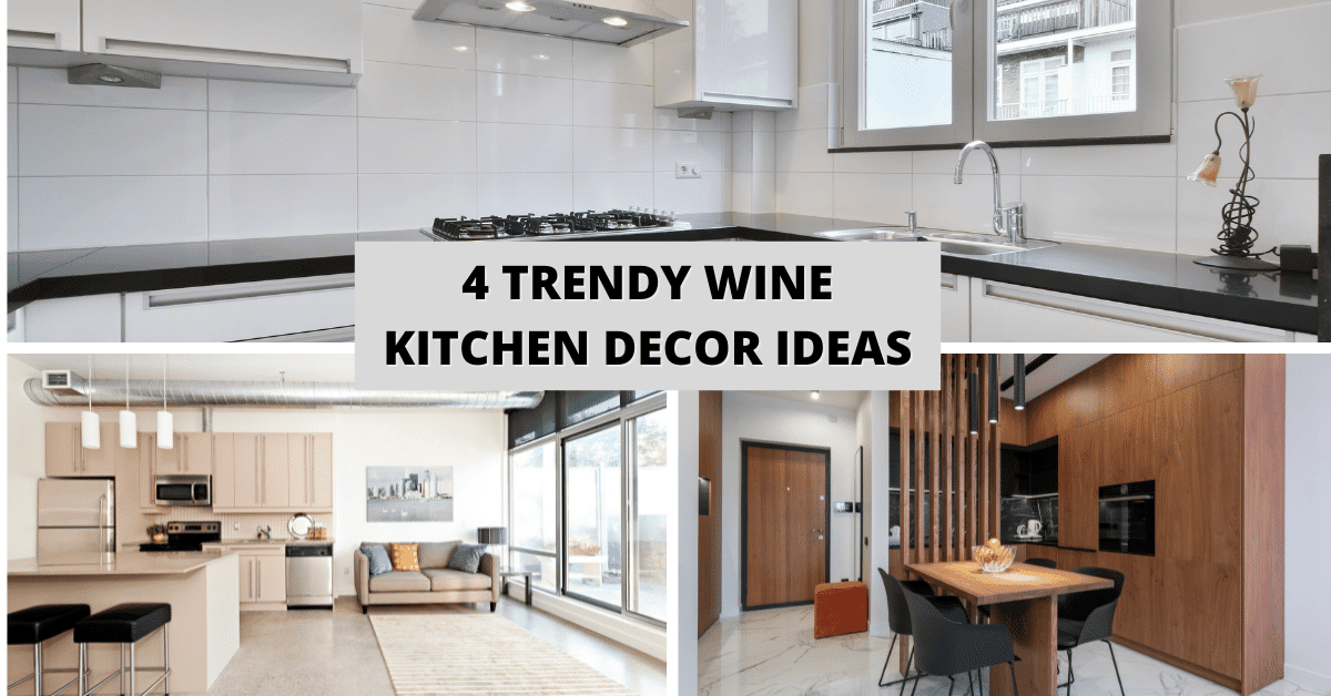 4 Trendy Wine Kitchen Decor Ideas