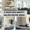 5 Dazzling Beauty Salon Decor Ideas