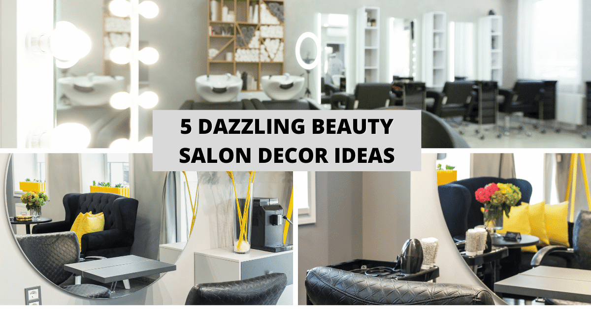 5 Dazzling Beauty Salon Decor Ideas