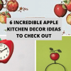 6 Incredible Apple Kitchen Decor Ideas to Check Out