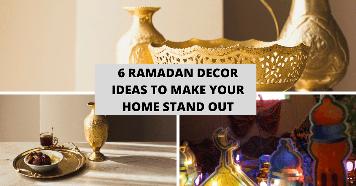 6 Ramadan Decor Ideas to Make Your Home Stand Out