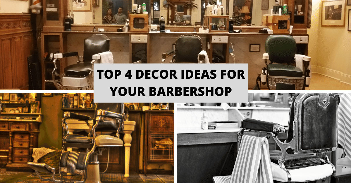 Top 4 Decor Ideas For Your Barbershop