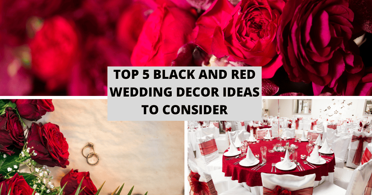 Top 5 Black and Red Wedding Decor Ideas to Consider