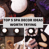 Top 5 Spa Decor Ideas Worth Trying