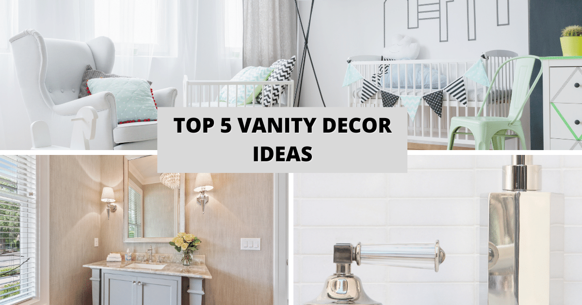 Top 5 Vanity Decor Ideas