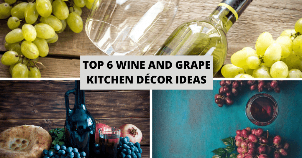 Top 6 Wine and Grape Kitchen Décor Ideas