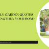 21 Family Garden Quotes to Strengthen Your Bond