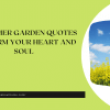 22 Summer Garden Quotes to Warm Your Heart and Soul