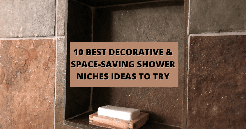 28 Shower Niches Shelf Ideas for your Tiles( Materials & Position Listed)