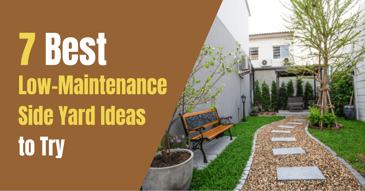 7 Best Low-Maintenance Side Yard Ideas to Try