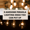 9 Awesome Pergola Lighting Ideas You Can Put Up