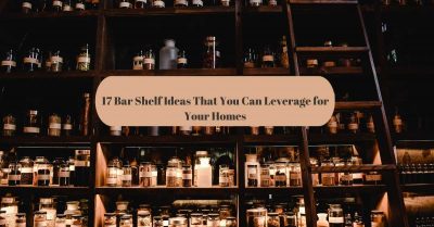 17 Bar Shelf Ideas for Your Homes