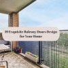 19 Exquisite Balcony Doors Design for Your Home