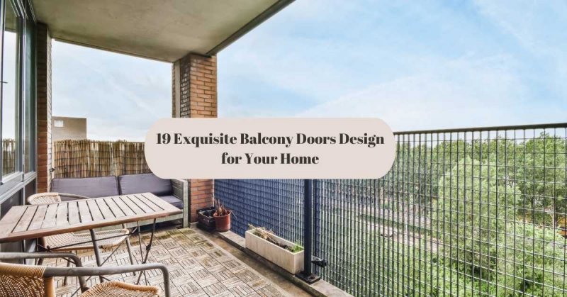 19 Exquisite Balcony Doors Design for Your Home