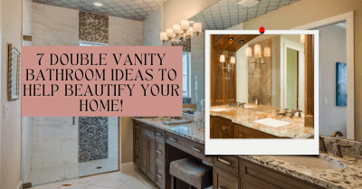 7 Double Vanity Bathroom Ideas to Help Beautify Your Home!