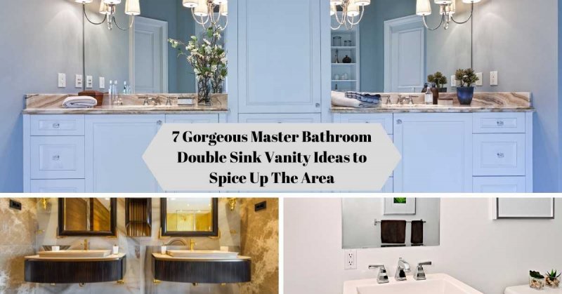 7 Gorgeous Master Bathroom Double Sink Vanity Ideas to Spice Up The Area