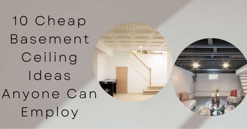 10 Cheap Basement Ceiling Ideas Anyone Can Employ