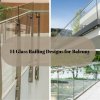 14 Glass Railing Designs for Balcony