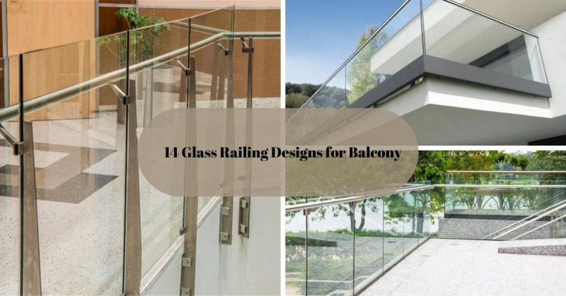 14 Glass Railing Designs for Balcony