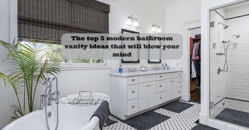 The top 5 modern bathroom vanity ideas that will blow your mind (1)