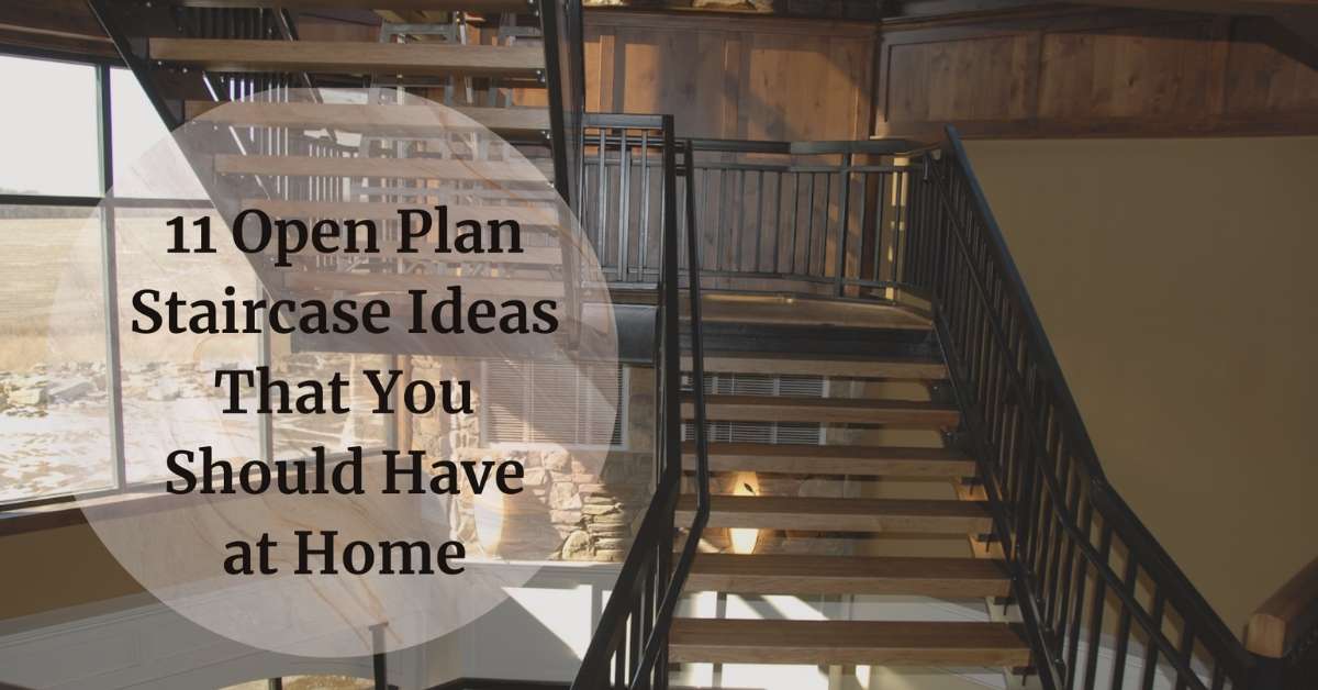 11 Open Plan Staircase Ideas That You Should Have at Home