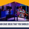 7 Simple Man Cave Ideas That You Should Implement - Guyabouthome