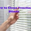How to Clean Venetian Blinds