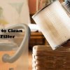 Learn How to Clean Vacuum Filter