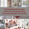 36 Dazzling Bedroom Ideas For Women That You Can Always Count On