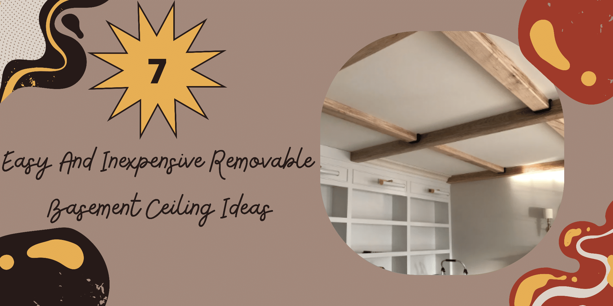 7 Easy And Inexpensive Removable Basement Ceiling Ideas - Guyabouthome